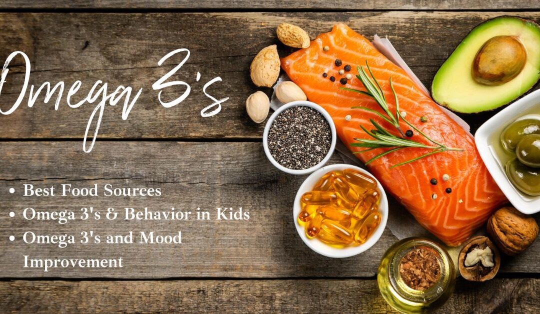 Omega 3’s for Mood & Behavior